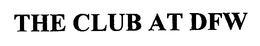 THE CLUB AT DFW trademark