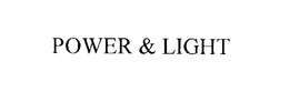 POWER & LIGHT trademark