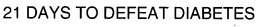 21 DAYS TO DEFEAT DIABETES trademark