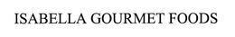 ISABELLA GOURMET FOODS trademark