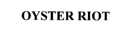 OYSTER RIOT trademark