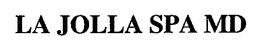 LA JOLLA SPA MD trademark