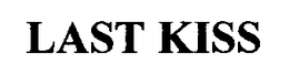 LAST KISS trademark