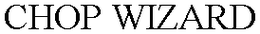 CHOP WIZARD trademark