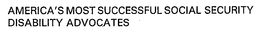 AMERICA'S MOST SUCCESSFUL SOCIAL SECURITY DISABILITY ADVOCATES trademark