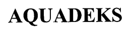 AQUADEKS trademark