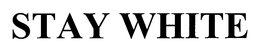 STAY WHITE trademark