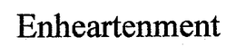 ENHEARTENMENT trademark