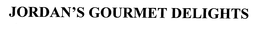 JORDAN'S GOURMET DELIGHTS trademark