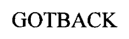 GOTBACK trademark