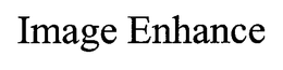 IMAGE ENHANCE trademark