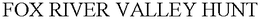 FOX RIVER VALLEY HUNT trademark