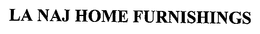 LA NAJ HOME FURNISHINGS trademark