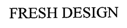 FRESH DESIGN trademark