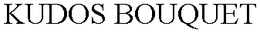 KUDOS BOUQUET trademark