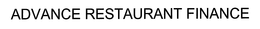 ADVANCE RESTAURANT FINANCE trademark