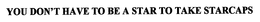 YOU DON'T HAVE TO BE A STAR TO TAKE STARCAPS trademark