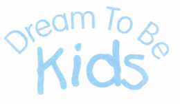 DREAM TO BE KIDS trademark