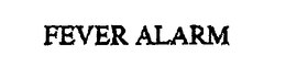 FEVER ALARM trademark
