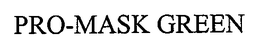 PRO-MASK GREEN trademark