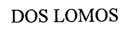 DOS LOMOS trademark