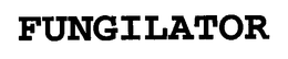 FUNGILATOR trademark
