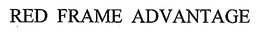 RED FRAME ADVANTAGE trademark