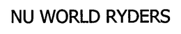 NU WORLD RYDERS trademark