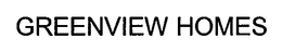 GREENVIEW HOMES trademark