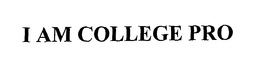 I AM COLLEGE PRO trademark