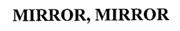 MIRROR, MIRROR trademark