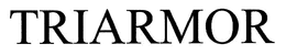 TRIARMOR trademark