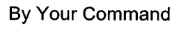BY YOUR COMMAND trademark