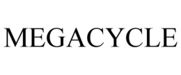 MEGACYCLE trademark
