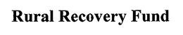 RURAL RECOVERY FUND trademark
