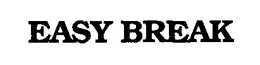 EASY BREAK trademark