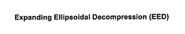EXPANDING ELLIPSOIDAL DECOMPRESSION (EED) trademark