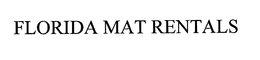 FLORIDA MAT RENTALS trademark