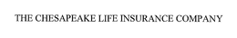 THE CHESAPEAKE LIFE INSURANCE COMPANY trademark