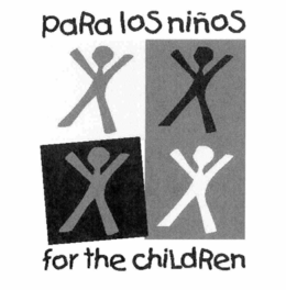 PARA LOS NIÑOS FOR THE CHILDREN trademark