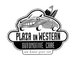PLAZA ON WESTERN AUTOMOTIVE CARE WE KNOW YOUR CAR trademark