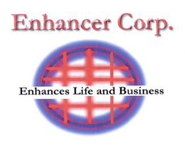 ENHANCER CORP. ENHANCES LIFE AND BUSINESS trademark