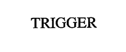 TRIGGER trademark