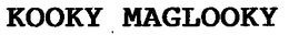 KOOKY MAGLOOKY trademark