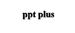 PPT PLUS trademark