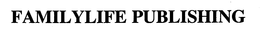FAMILYLIFE PUBLISHING trademark