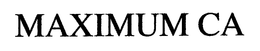 MAXIMUM CA trademark