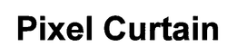 PIXEL CURTAIN trademark