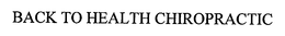 BACK TO HEALTH CHIROPRACTIC trademark