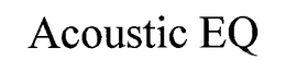 ACOUSTIC EQ trademark